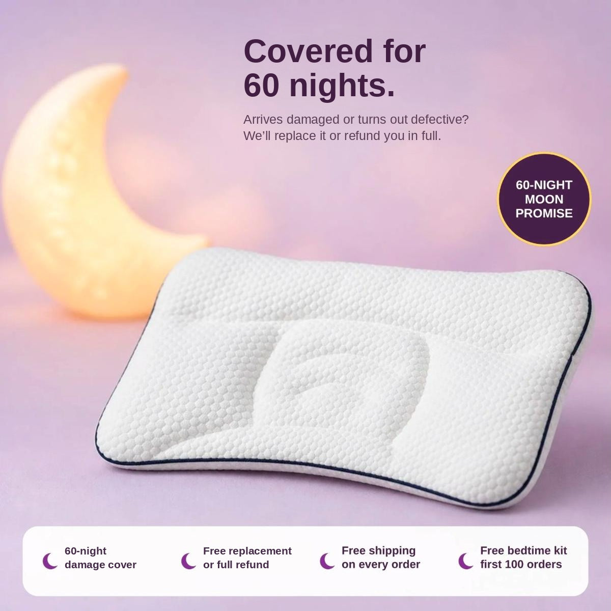 Little Rheva pillow with the 60-Night Moon Promise: covered for 60 nights if it arrives damaged or turns out defective